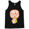 hey man Tank Top