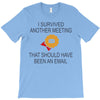 i survived another meeting rectangle T-Shirt