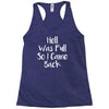 hell was full so i came back Racerback Tank