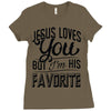 jesus loves you but i'm his favorite Ladies Fitted T-Shirt