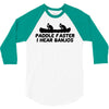 paddle faster i hear banjos 3/4 Sleeve Shirt