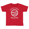 never forget pluto the planet Toddler T-shirt