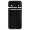 my wife says i never listen funny Samsung Galaxy S8