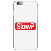 SLOW? iPhone 6/6s Case