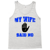 my wife said no Tank Top