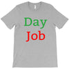 day job T-Shirt