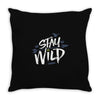 stay wild Throw Pillow