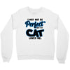 i may not be be perfect but my cat loves me Crewneck Sweatshirt