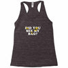 Did You See My Bag Racerback Tank