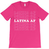 Latina Af T-Shirt