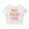 best mom ever 2 Crop Top