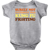 Surely Not Everybody Was Kung Fu Fighting Baby Bodysuit