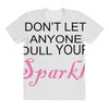 don't let anyone dull your sparkle All Over Women's T-shirt