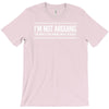 i'm not arguing T-Shirt