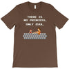 there is no princess T-Shirt