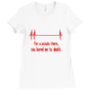 for a minute there, you bored me to death t shirt Ladies Fitted T-Shirt