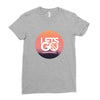 Lets Go Ladies Fitted T-Shirt