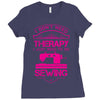I Don't Need Therapy Just to Do Sewing Ladies Fitted T-Shirt