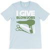 i give blowjobs T-Shirt