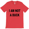 i am not a duck T-Shirt
