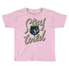 stay wild 2 Toddler T-shirt