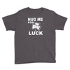 hug me for luck Youth Tee