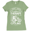 I Don't Need Therapy Just to Go Cycling Ladies Fitted T-Shirt