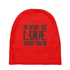 do what you love Baby Beanies
