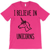 i believe in unicorns T-Shirt