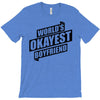 worlds okayest boyfriend T-Shirt