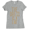 the dress is a lie Ladies Fitted T-Shirt