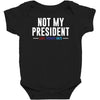 not my president Baby Bodysuit
