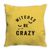 witches be crazy Throw Pillow