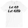 let go let god T-Shirt