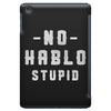 No Hablo Stupid iPad Mini