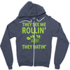 they see me rolling they hating Zipper Hoodie