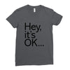 ITS OKAY Ladies Fitted T-Shirt