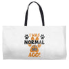 I WAS NORMAL 3 DOGS AGO Weekender Totes