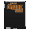 drunk show iPad 3 and 4 Case
