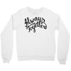 always together Crewneck Sweatshirt