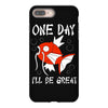 one day i'll be great iPhone 8 Plus