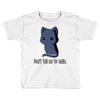 don't tell me to smile Toddler T-shirt