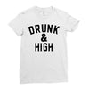 Drunk And High Ladies Fitted T-Shirt