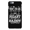 There's This Girl Who Stole My Heart She Calls Me Daddy iPhone 6 Plus/6s Plus Case
