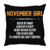 November Girl Hated By Many Throw Pillow