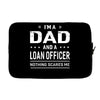 i'm a dad and loan officer Laptop sleeve
