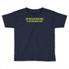 life would be easier if had source code Toddler T-shirt