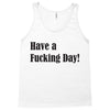 have a fucking day Tank Top