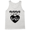 Mama is My Bestie Tank Top