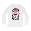 I Have A Pretty Daughter Gun A Shovel And An Alibi Long Sleeve Shirts